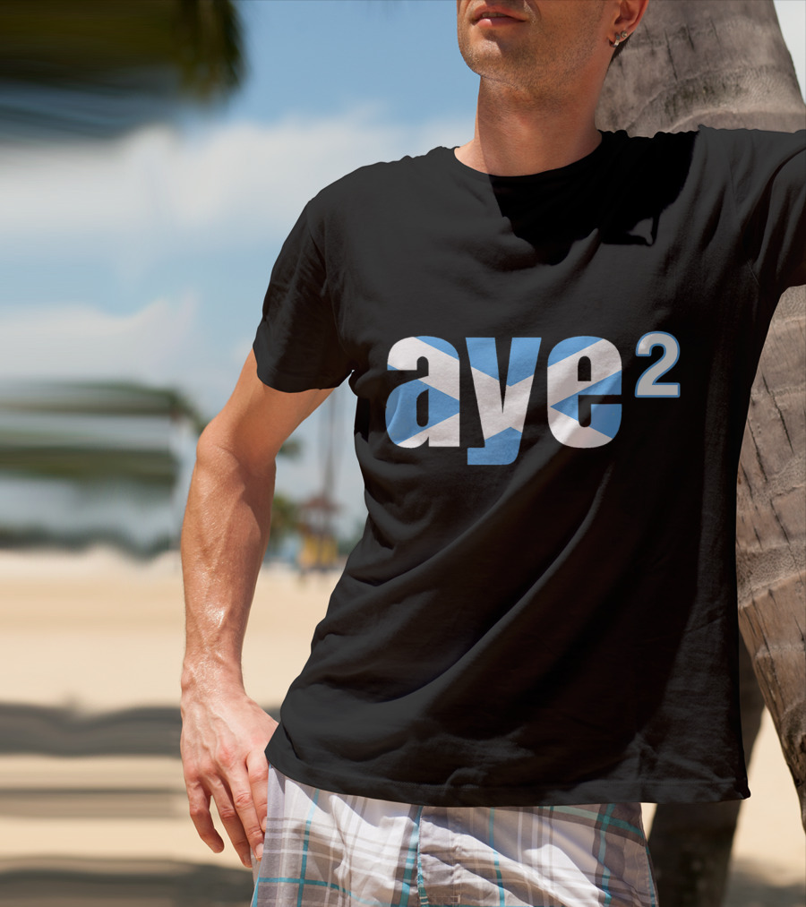 Aye 2 Indyref2 Still Yes Scottish Flag T-Shirt