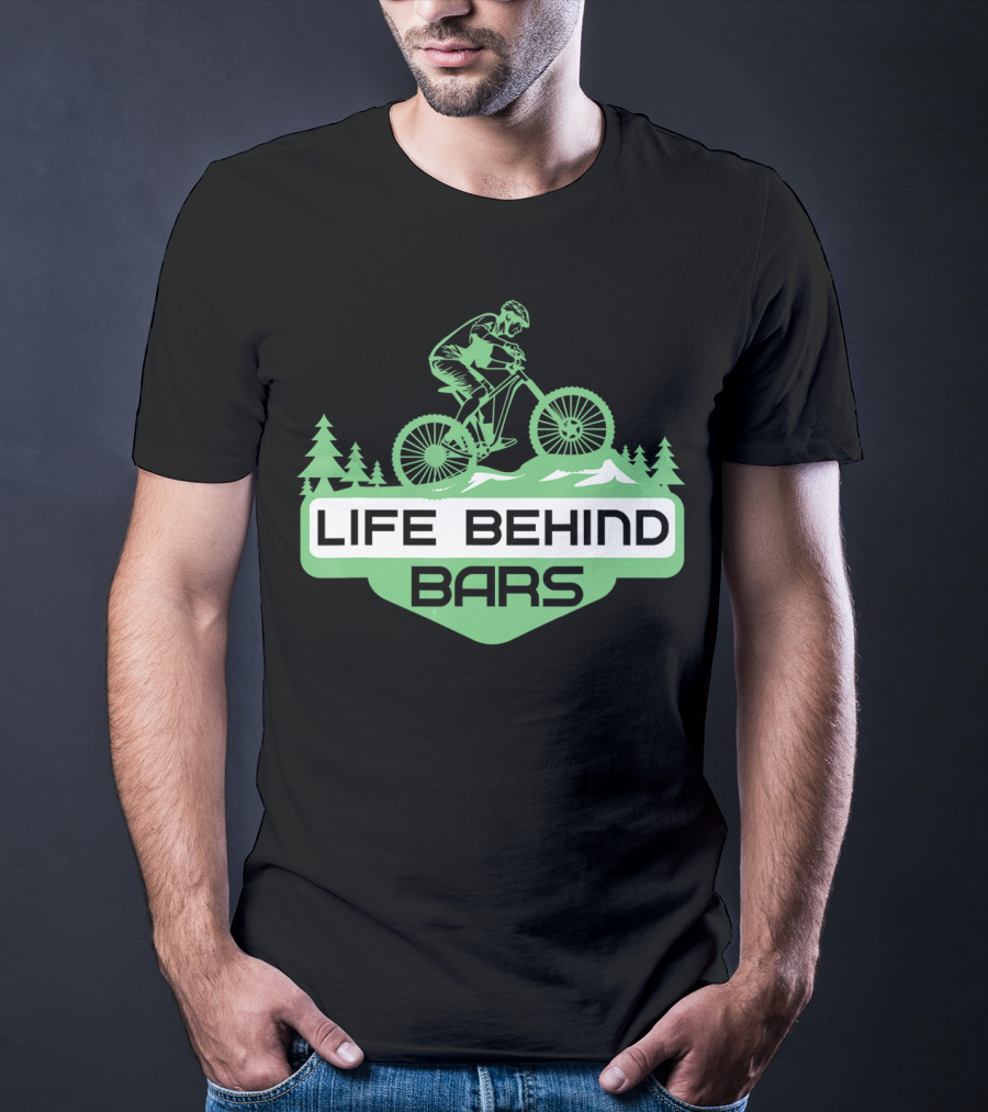 Life Behind Mountain Bike Bars Climbers T-Shirt