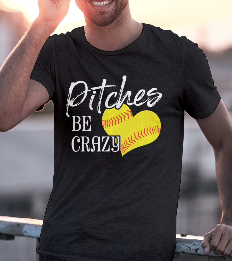 Pitches Be Crazy Softball Heart T-Shirt