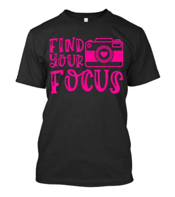 Find Your Focus Camera With Heart T-Shirt