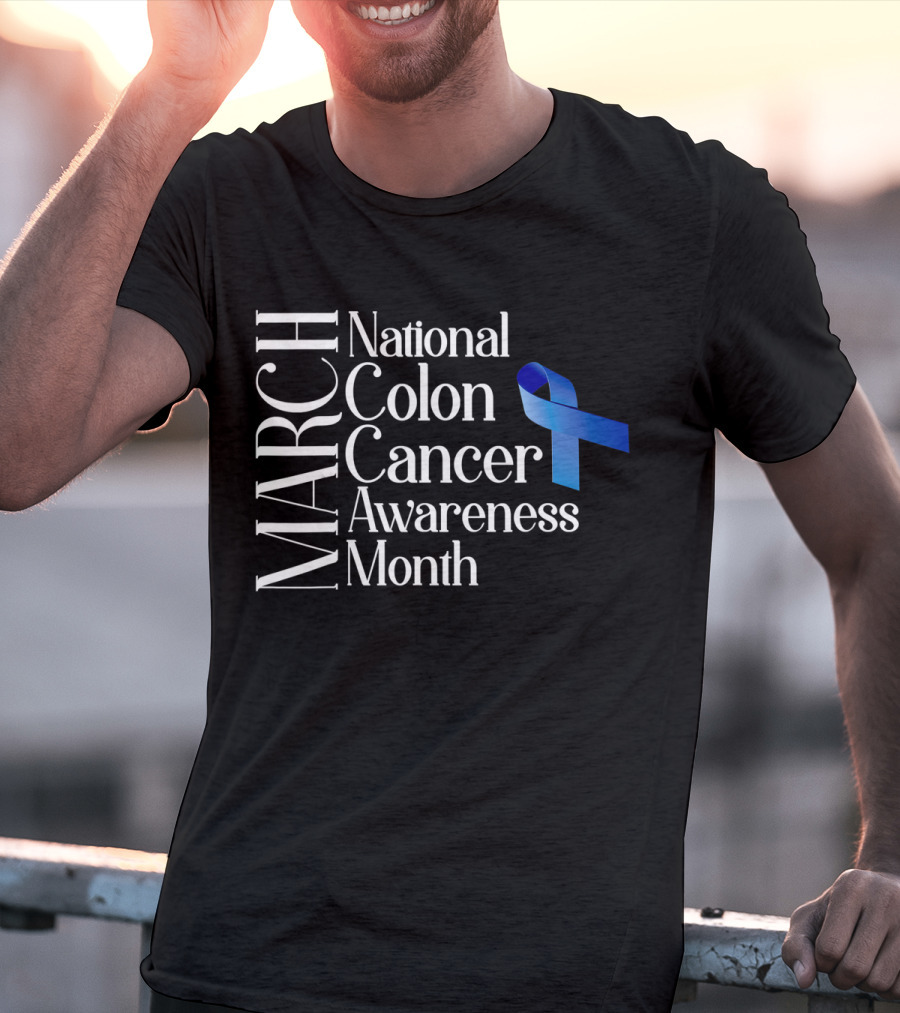 March National Colon Cancer Awareness Month Blue T-Shirt