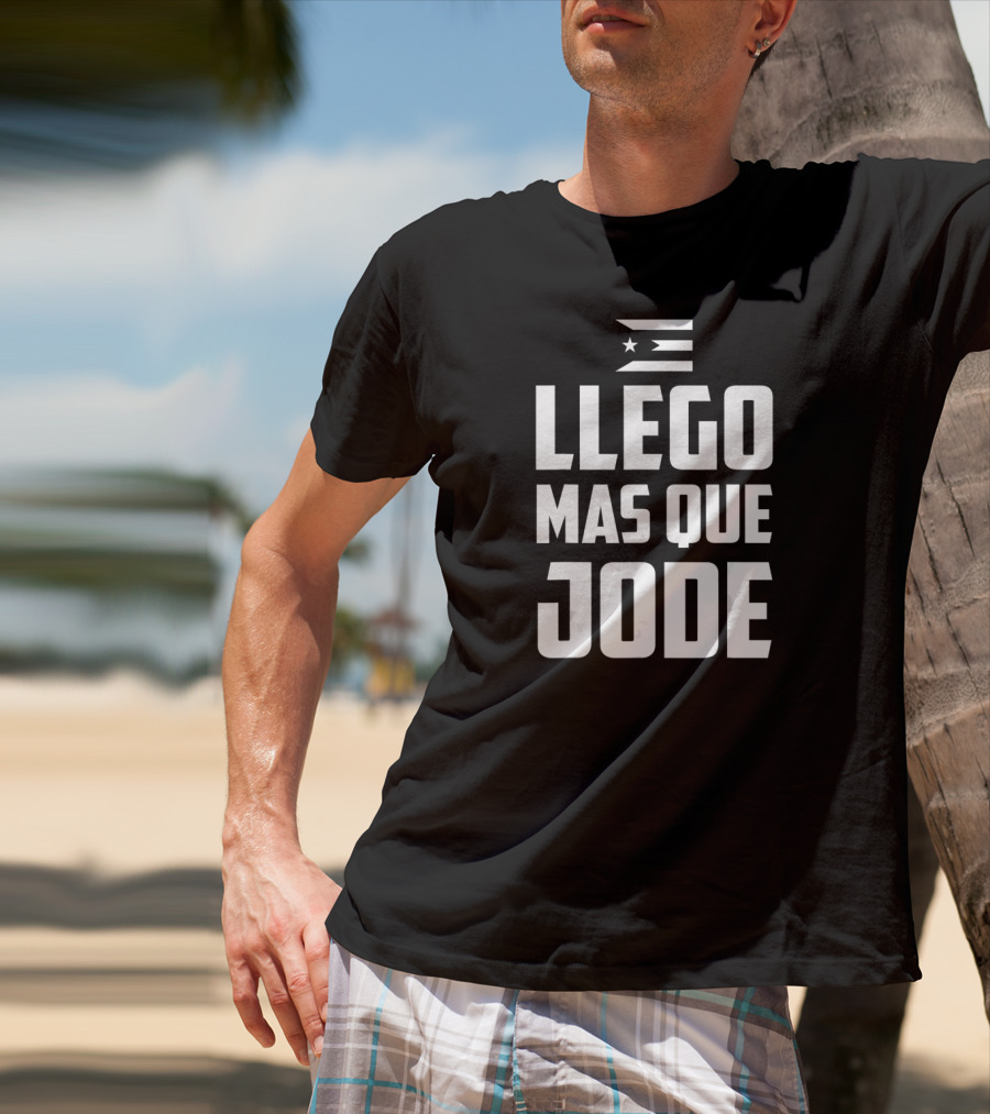 Llego Mas Que Jode Puerto Rico Flag T-Shirt