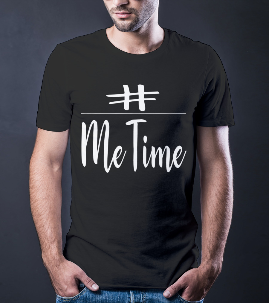Me Time Hashtag Relaxing Chilling T-Shirt