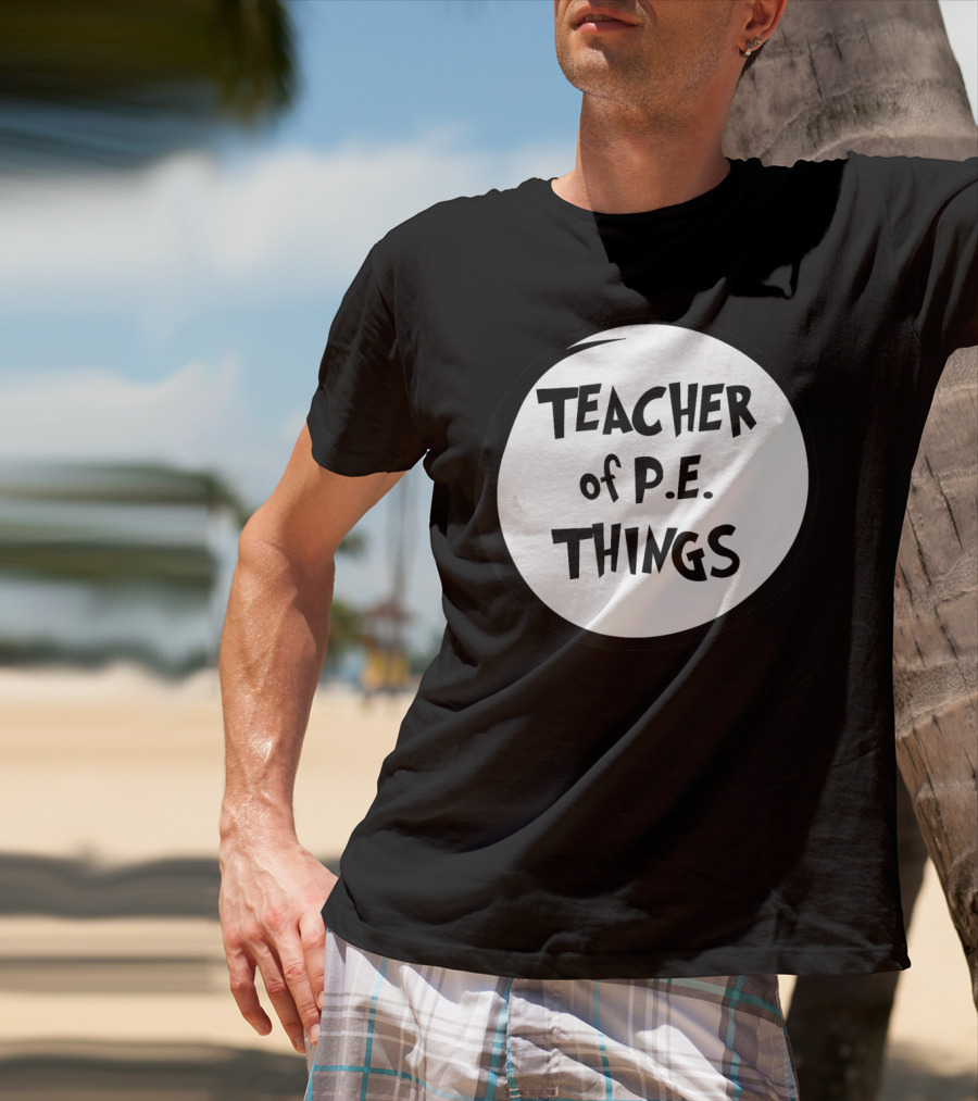 Teacher Of P.E. Things T-Shirt