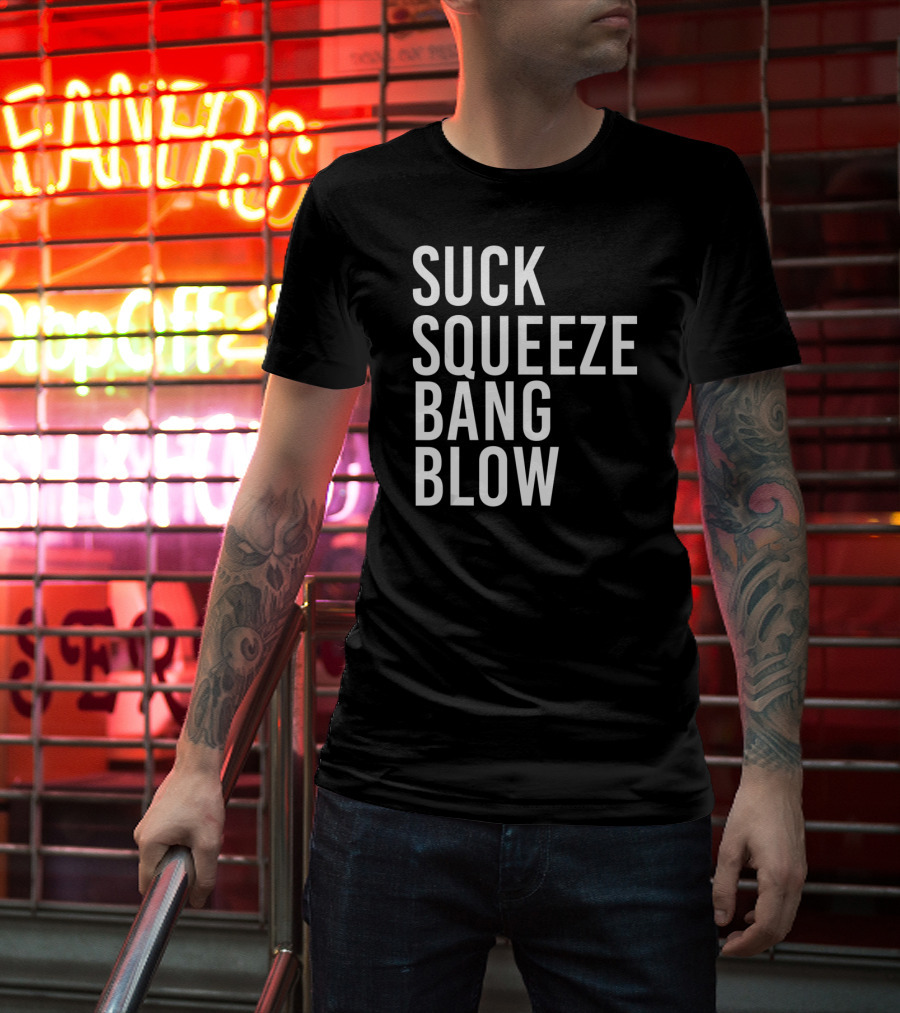 Suck Squeeze Bang Blow Engine Cycle Phrase T-Shirt