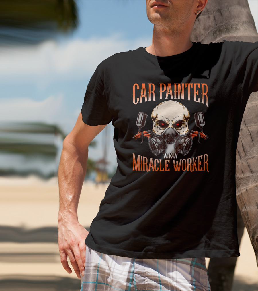 Car Painter AKA Miracle Worker Skull With Gas Mask And Spray Guns T-Shirt
