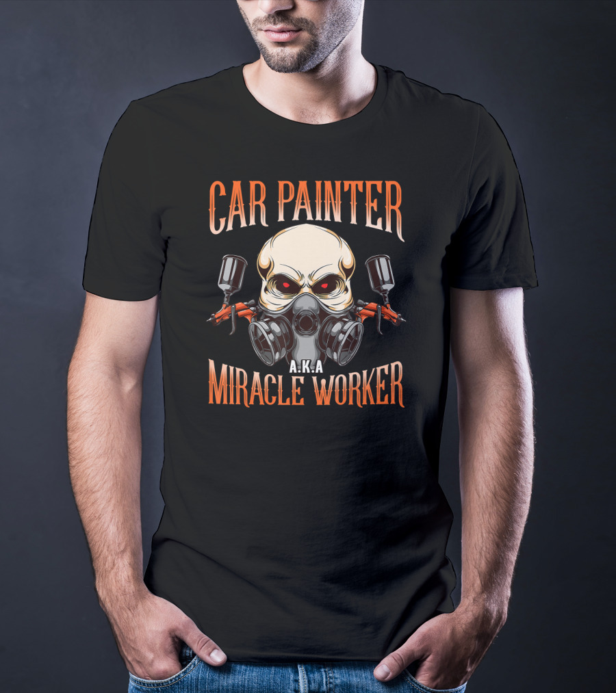 Car Painter AKA Miracle Worker Skull With Gas Mask And Spray Guns T-Shirt