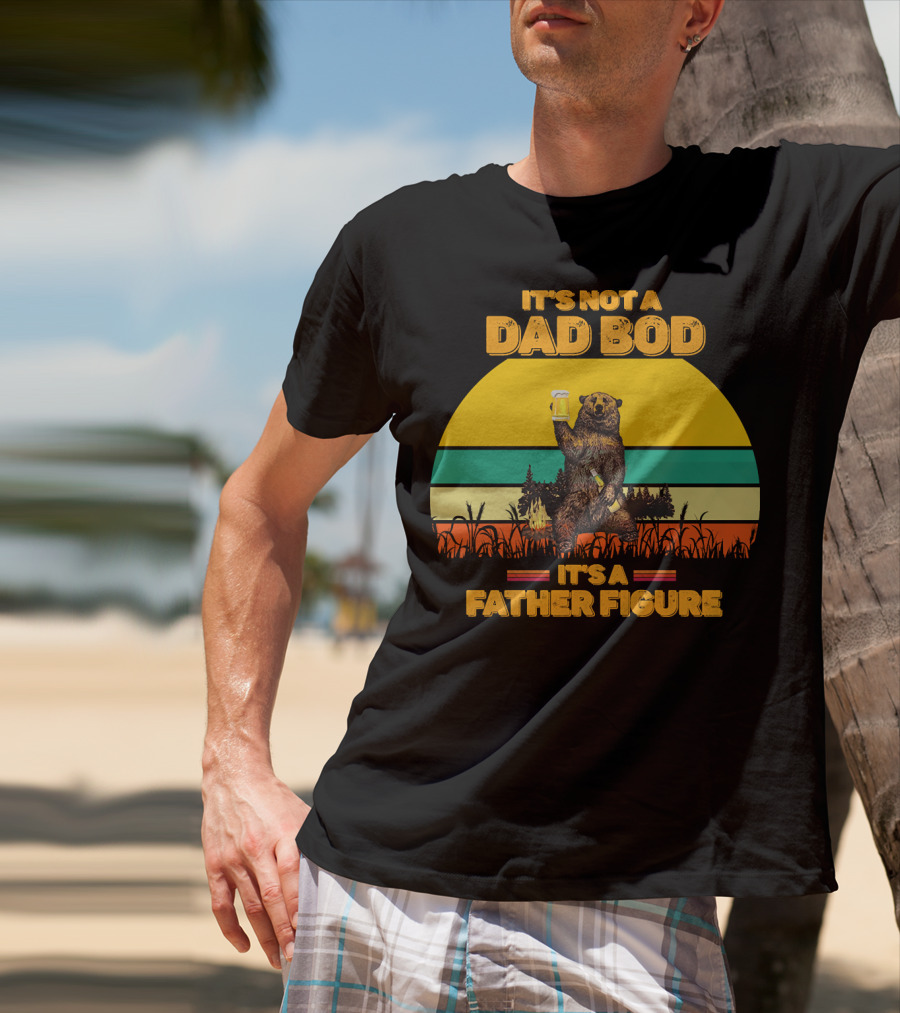 It's Not A Dad Bod It's A Father Figure Bear Holding Beer Vintage Sunset T-Shirt