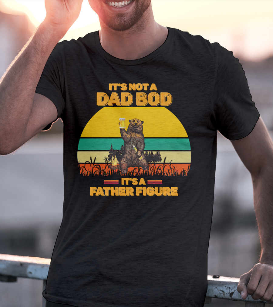 It's Not A Dad Bod It's A Father Figure Bear Holding Beer Vintage Sunset T-Shirt