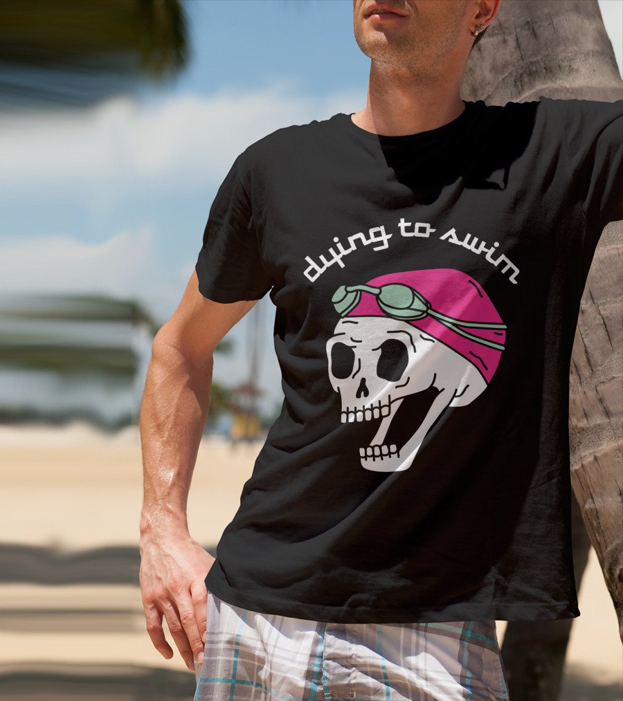 Dying To Swim Skull With Goggles And Cap T-Shirt