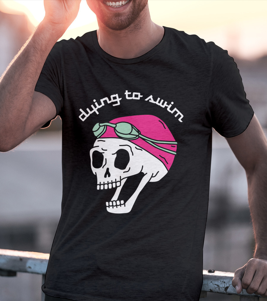 Dying To Swim Skull With Goggles And Cap T-Shirt