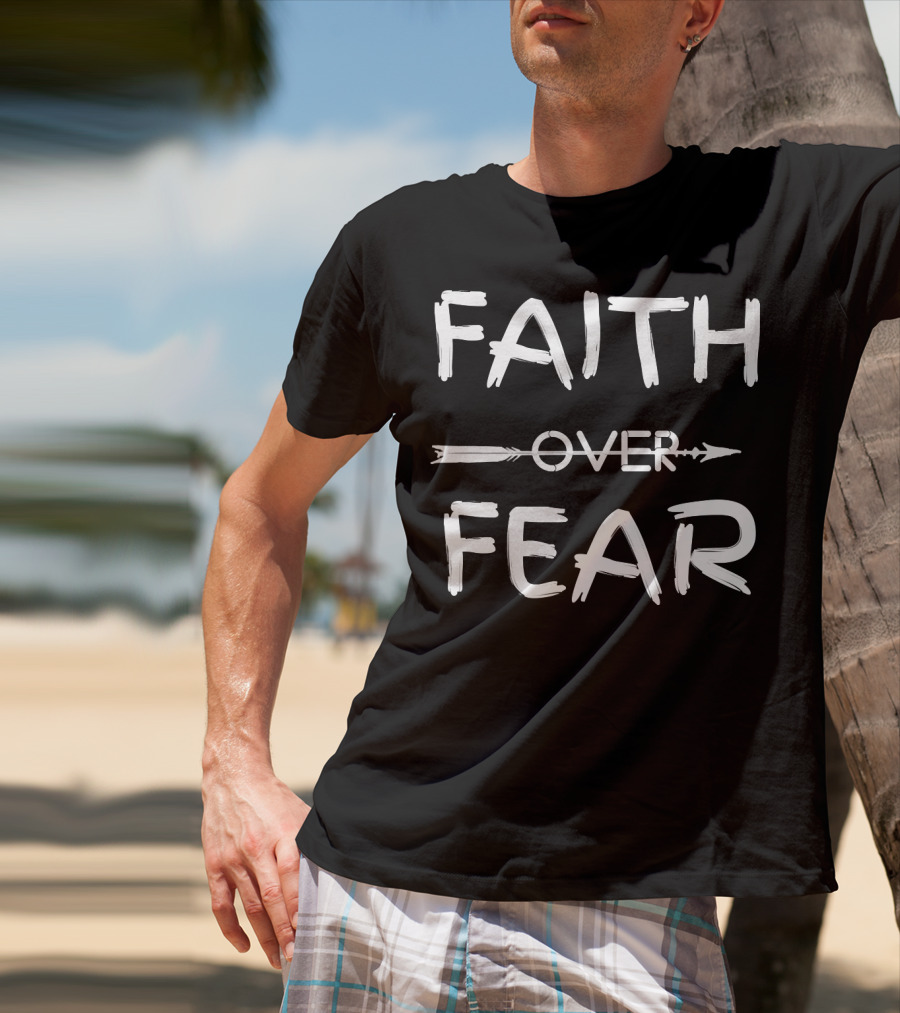 FAITH OVER FEAR Arrow Typography Inspirational Motivational T-Shirt