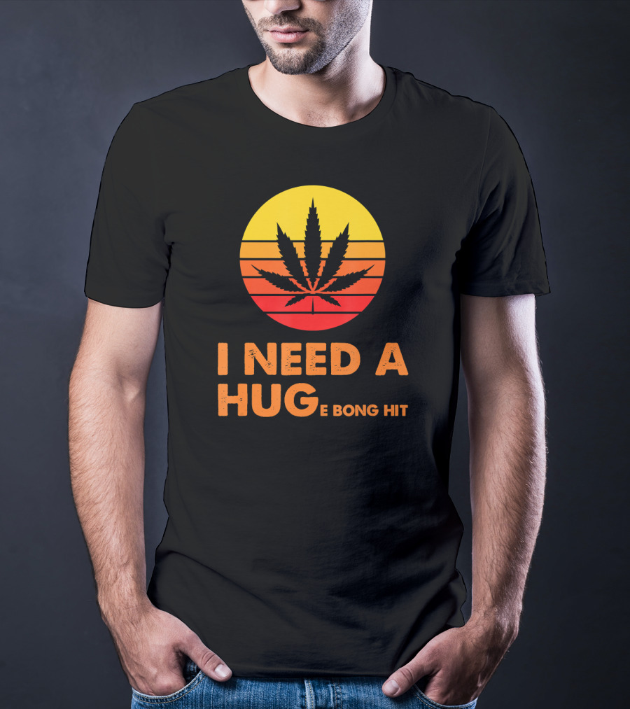 I Need A Hug Huge Bong Hit Weed Leaf Sunset Stripes T-Shirt
