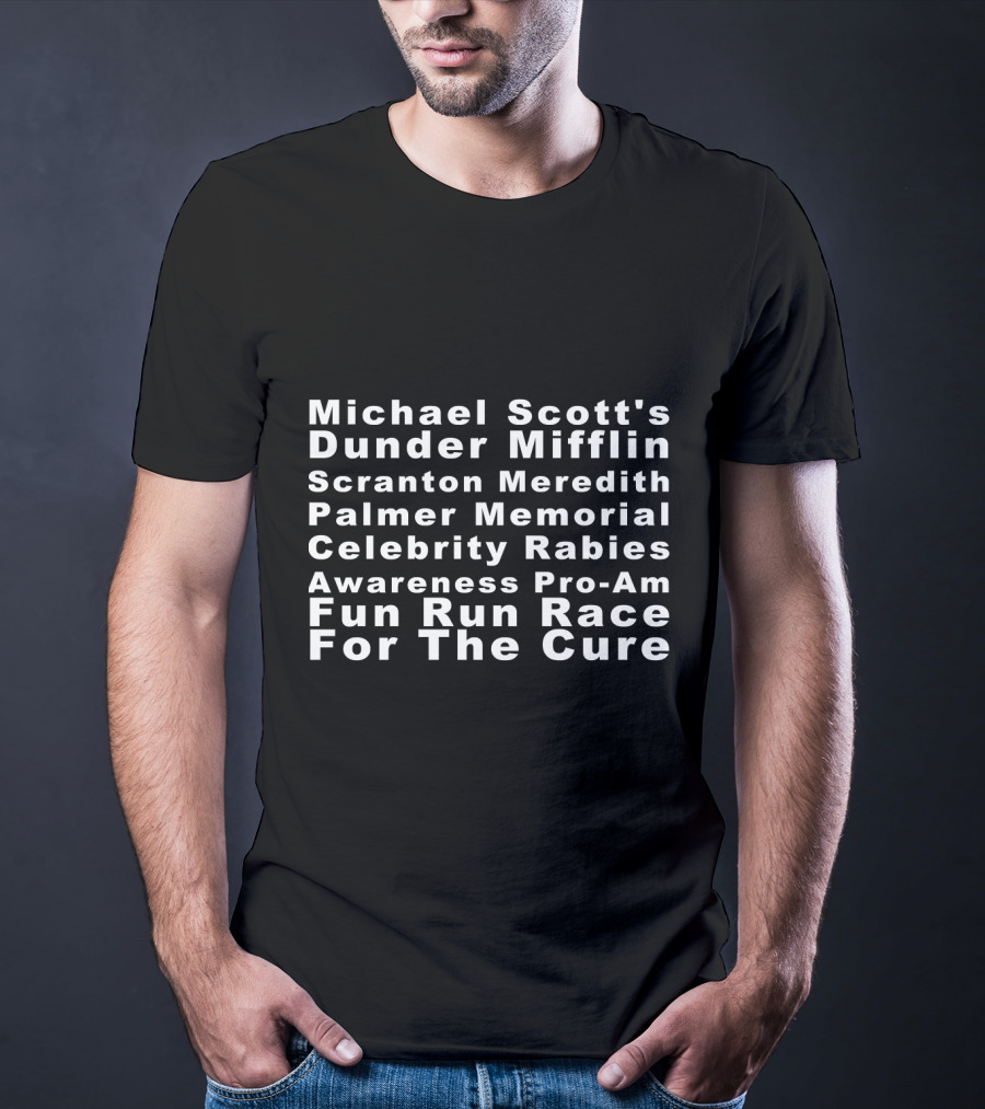 Michael Scott's Dunder Mifflin Scranton Meredith Palmer Memorial Celebrity Rabies Awareness Pro-Am Fun Run Race For The Cure T-Shirt