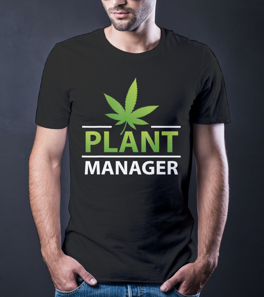 Plant Manager Marijuana Leaf T-Shirt