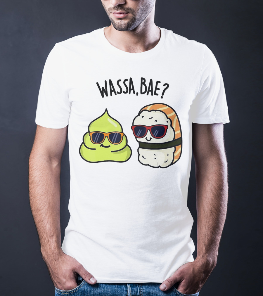 Wassa Bae Wasabi Sushi BFFs Sunglasses Humor T-Shirt