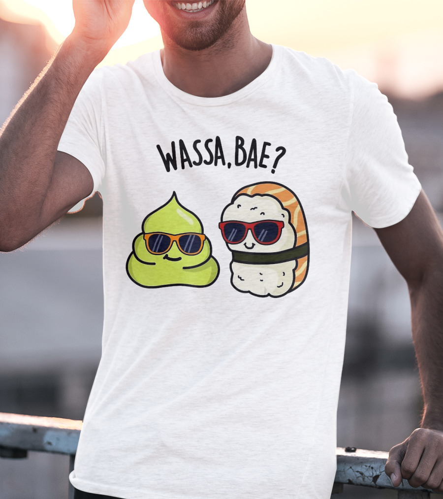 Wassa Bae Wasabi Sushi BFFs Sunglasses Humor T-Shirt