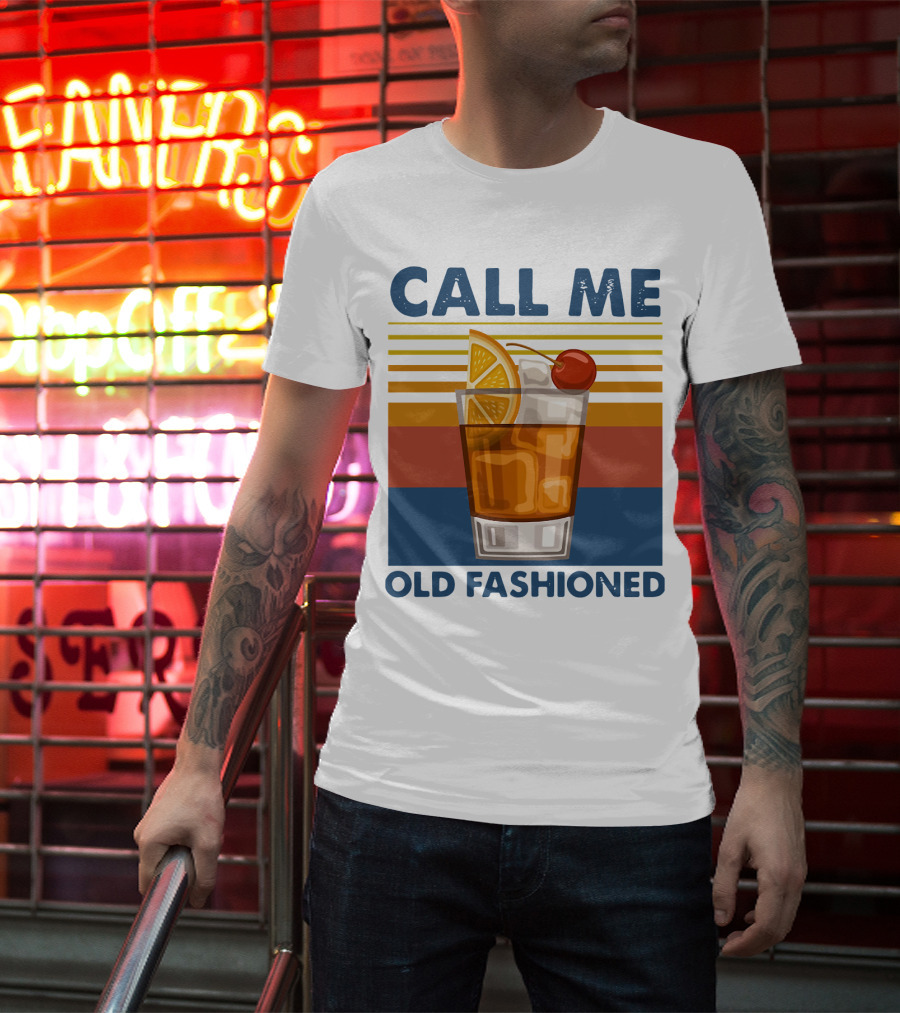 CALL ME OLD FASHIONED Retro Cocktail Drink T-Shirt