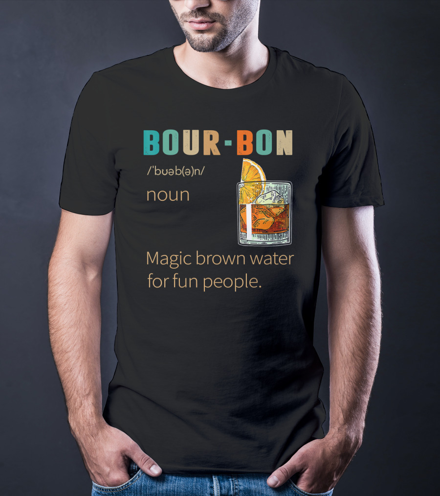 BOURBON Noun Magic Brown Water For Fun People Vintage Drinking T-Shirt