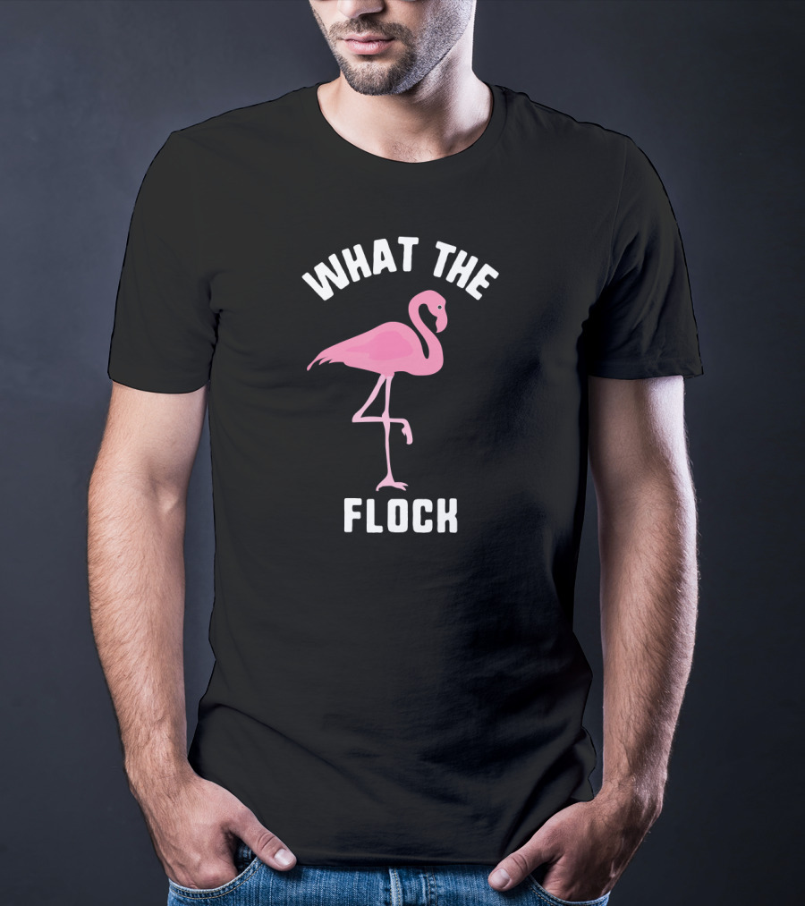 What The Flock Funny Flamingo Pink Bird T-Shirt