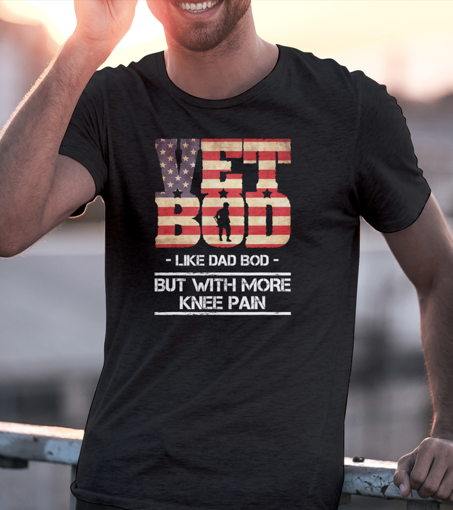 Vet Bod Like Dad Bod But With More Knee Pain Patriotic Silhouette Flag T-Shirt