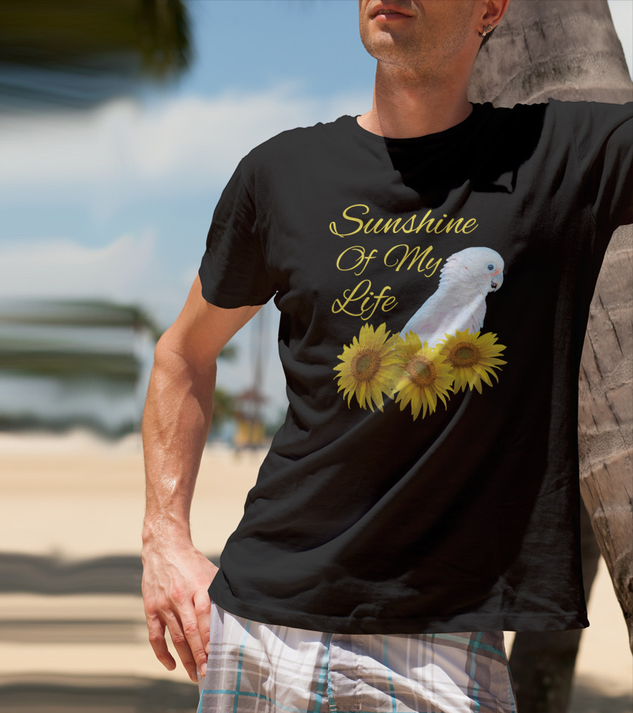 Sunshine Of My Life Cockatoo Parrot Sunflower T-Shirt