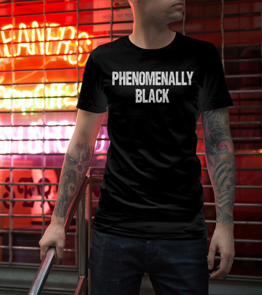 Phenomenally Black African American T-Shirt