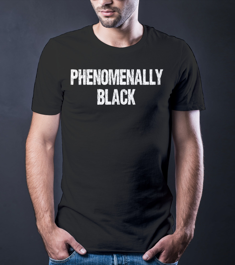 Phenomenally Black African American T-Shirt