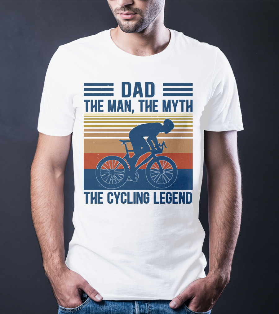Dad The Man The Myth The Cycling Legend T-Shirt