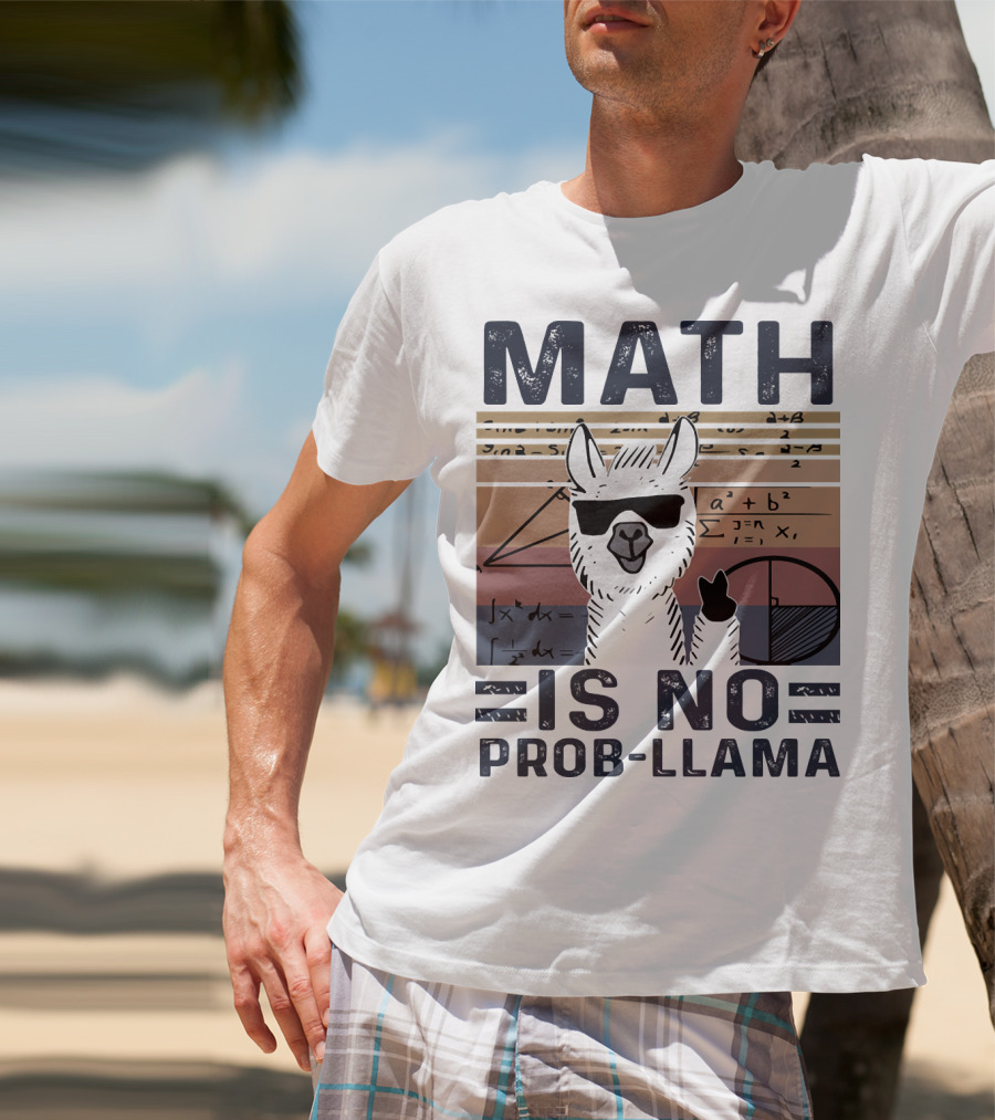 Math Is No Prob-Llama Funny Algebra Llama With Sunglasses T-Shirt