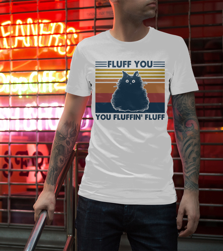 Fluff You You Fluffin' Fluff Retro Cat Vintage Stripes T-Shirt