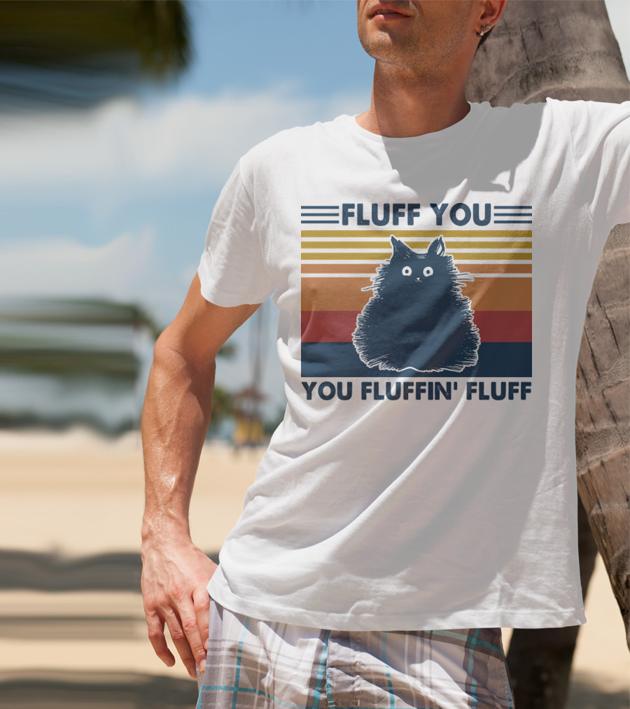 Fluff You You Fluffin' Fluff Retro Cat Vintage Stripes T-Shirt