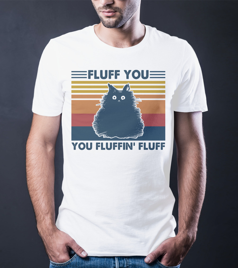 Fluff You You Fluffin' Fluff Retro Cat Vintage Stripes T-Shirt