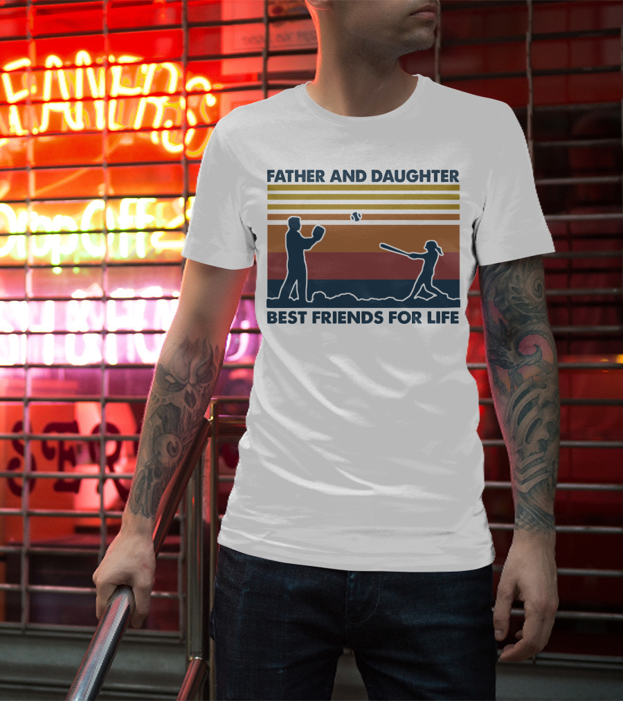 Father And Daughter Best Friends For Life Softball T-Shirt