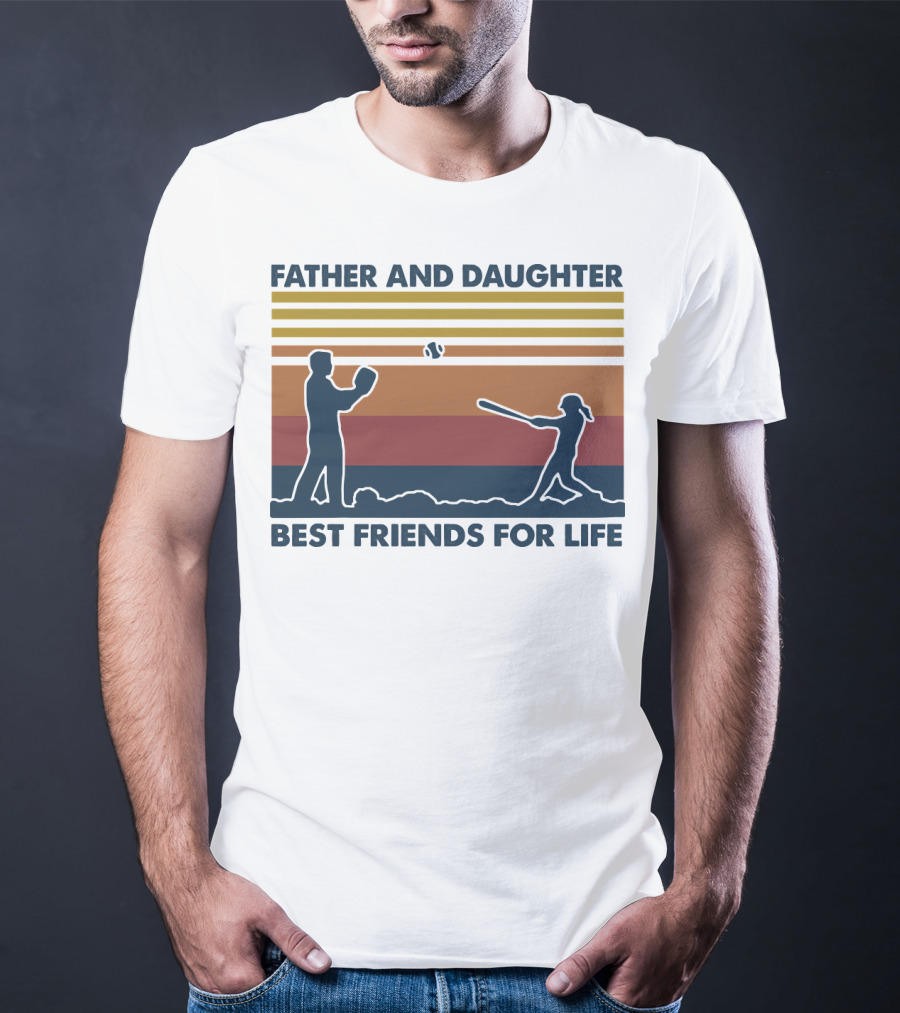 Father And Daughter Best Friends For Life Softball T-Shirt