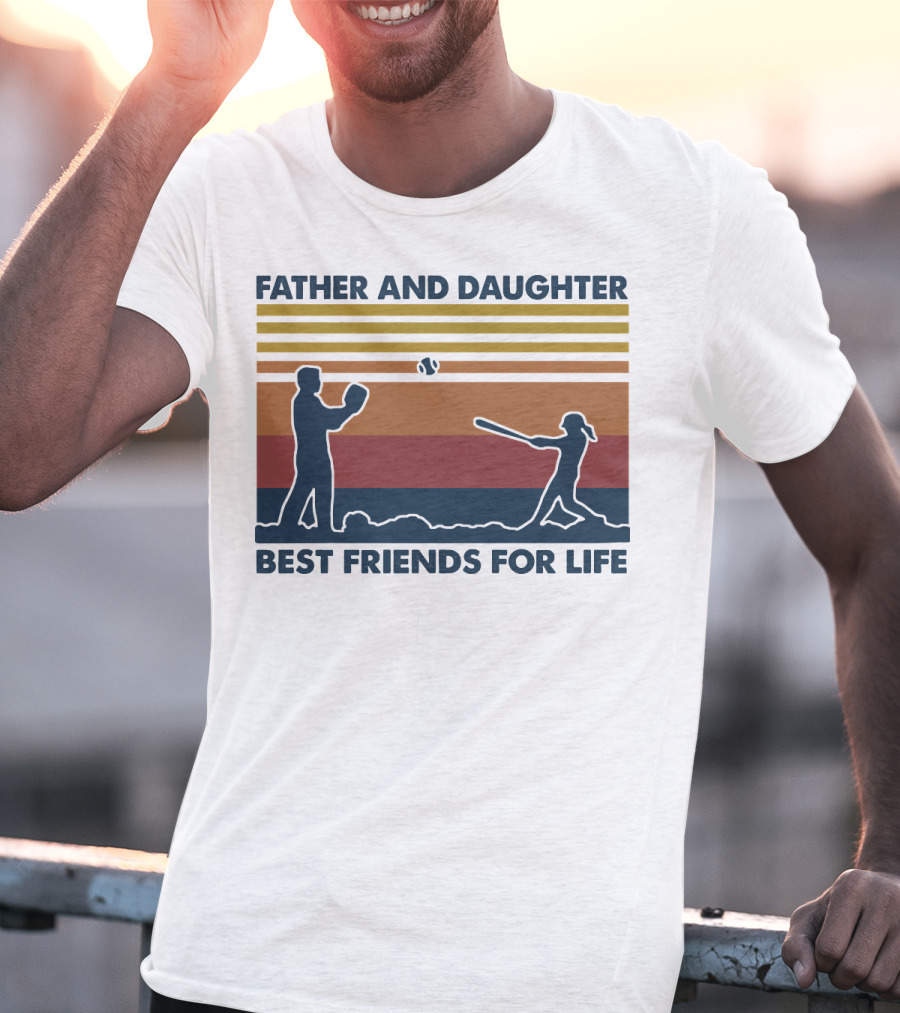 Father And Daughter Best Friends For Life Softball T-Shirt