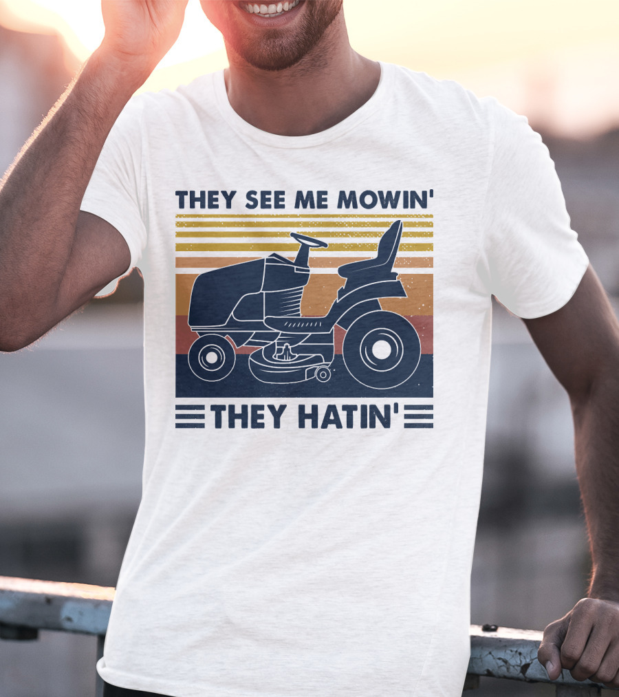 They See Me Mowin' They Hatin' Lawn Mower Retro Stripe T-Shirt