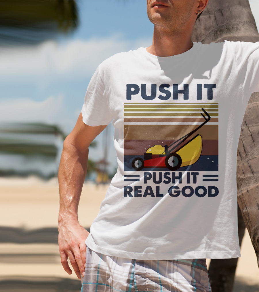Push It Push It Real Good Lawn Mower Retro Stripes T-Shirt