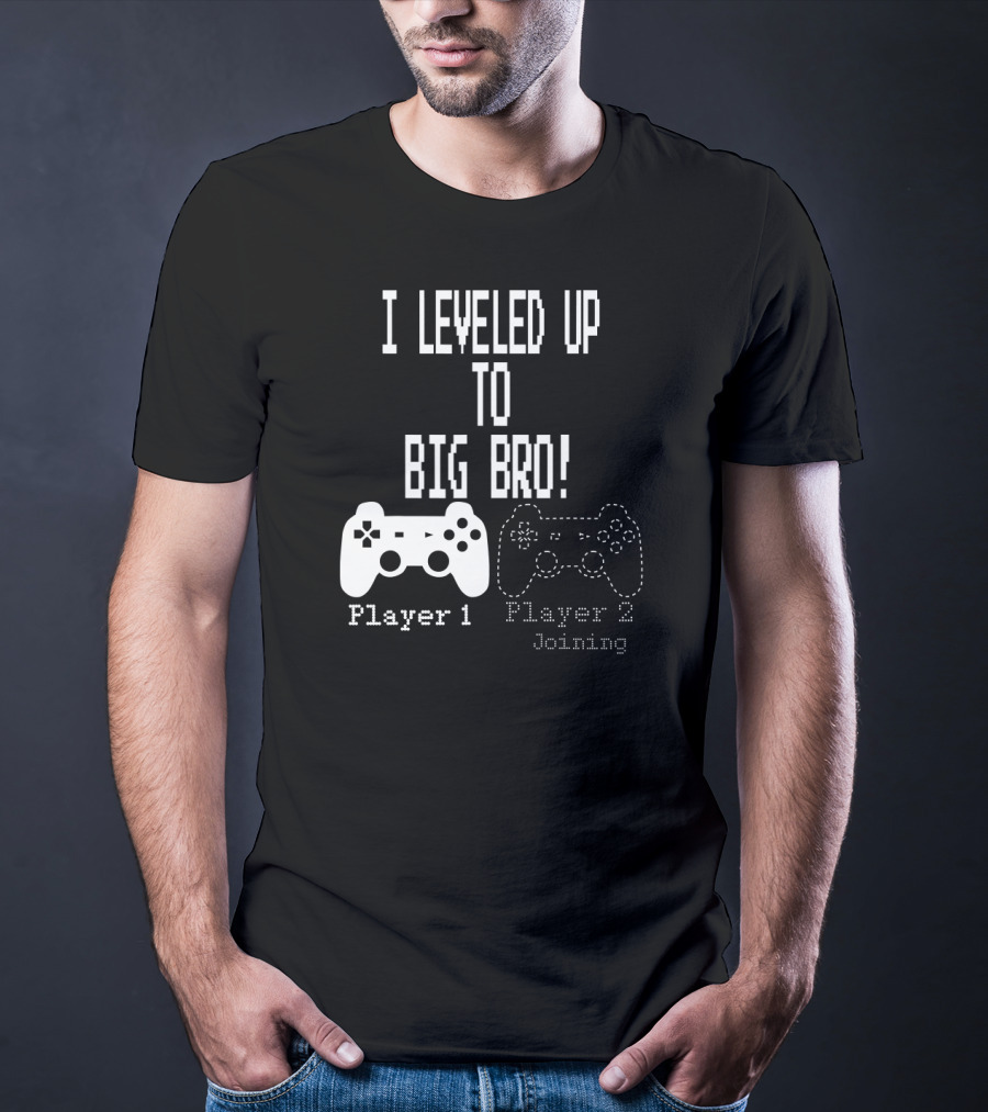 I Leveled Up To Big Bro Player 1 Player 2 Joining T-Shirt