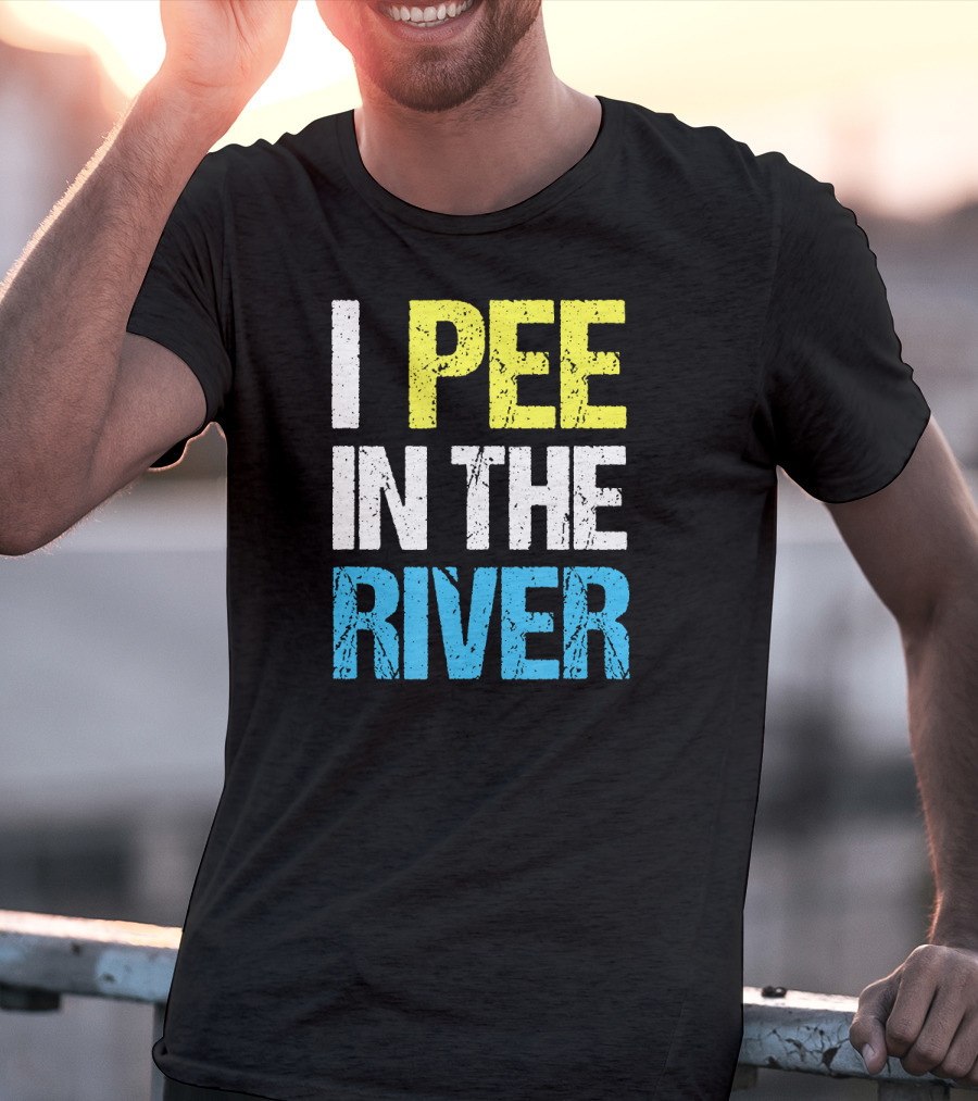 I Pee In The River Funny Summer T-Shirt
