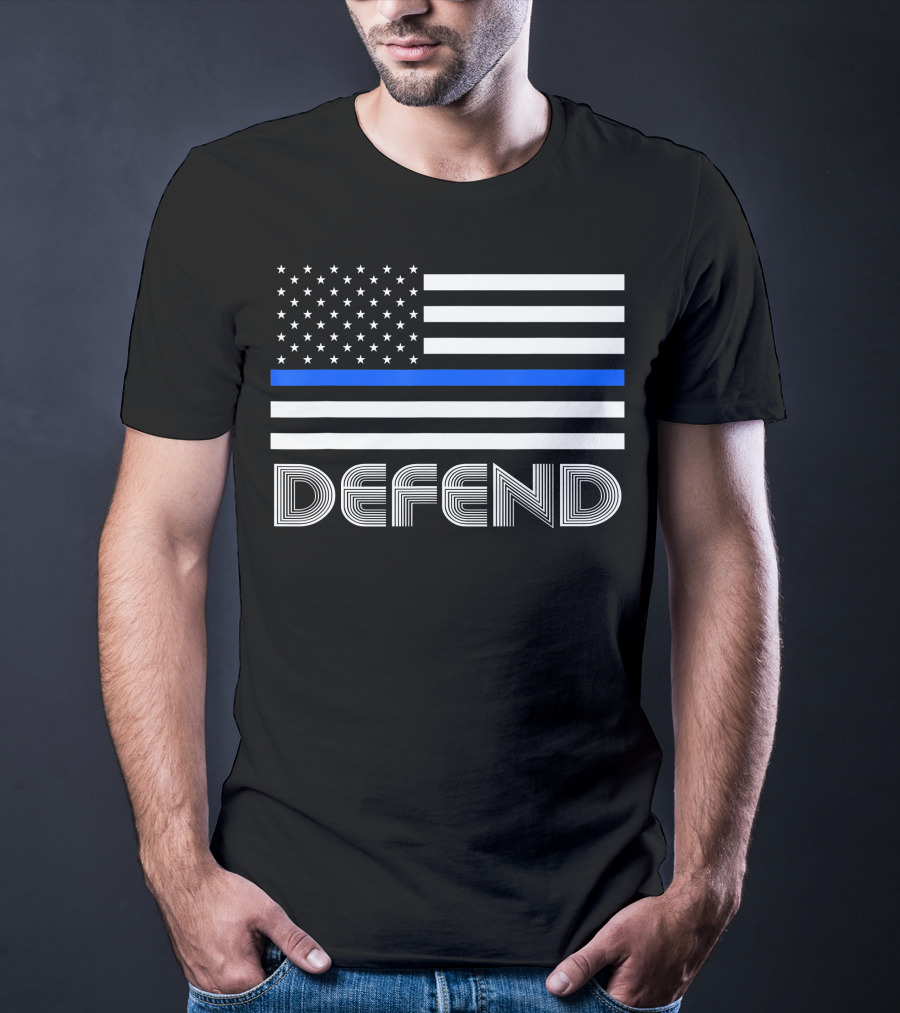 Defend Thin Blue Line American Flag Support Our Law Enforcement T-Shirt