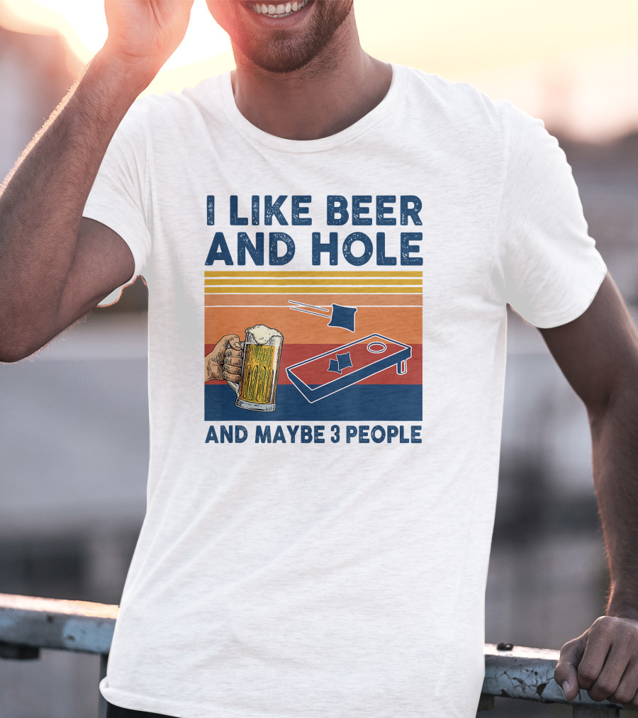 I Like Beer And Cornhole And Maybe 3 People T-Shirt