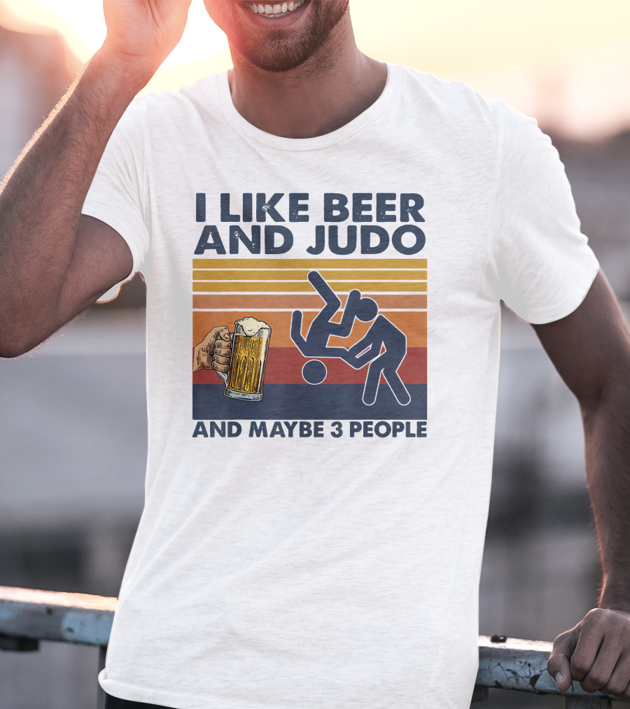 I Like Beer And Judo Humor With Maybe 3 People T-Shirt