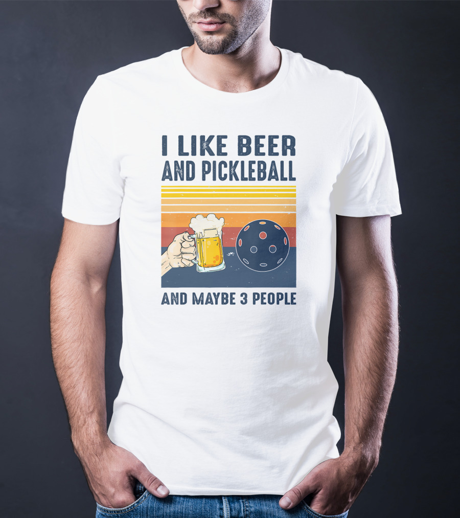 I Like Beer And Pickleball And Maybe 3 People Retro Sunset T-Shirt
