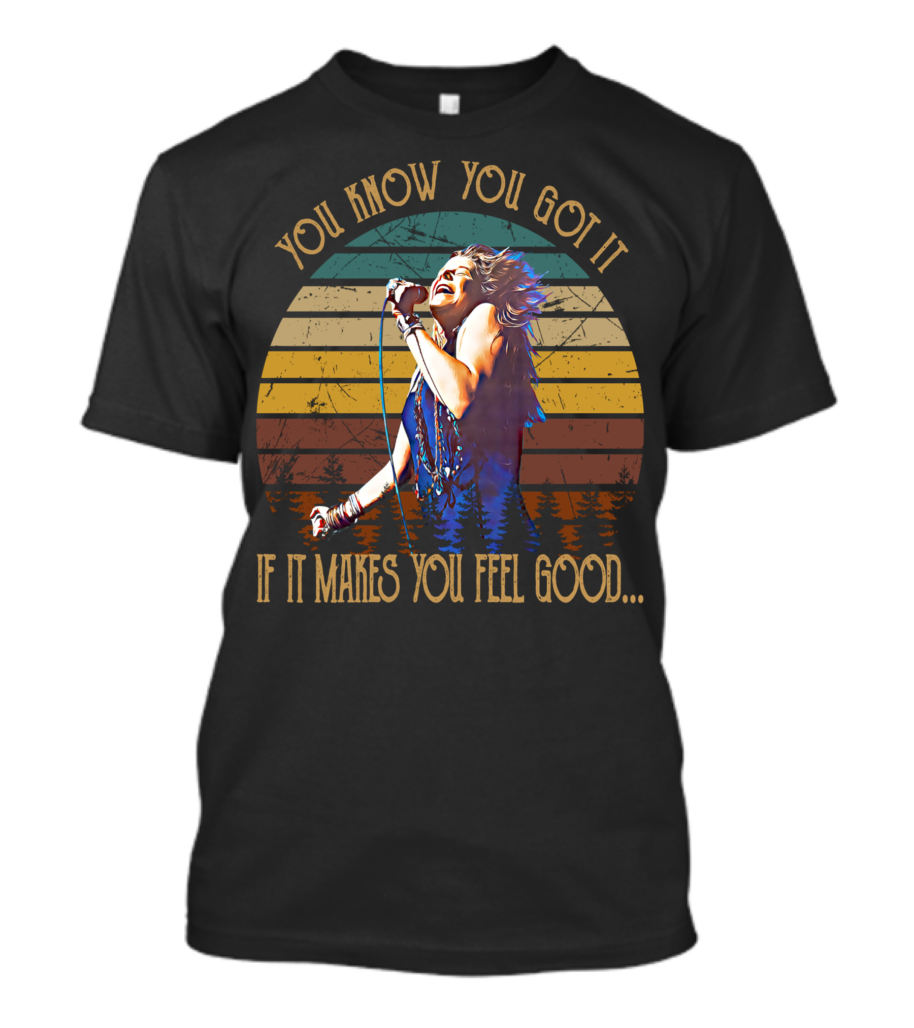 You Know You Got It If It Makes You Feel Good Janis Joplin Retro Sunset Forest T-Shirt