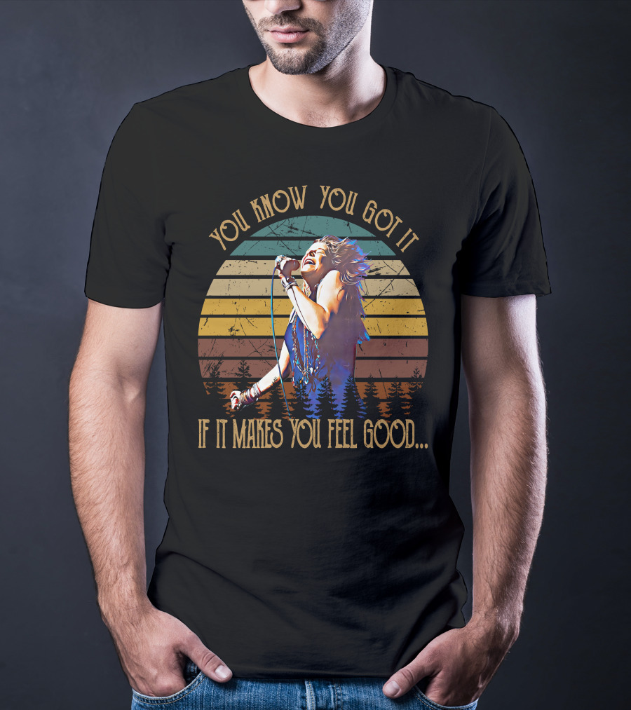 You Know You Got It If It Makes You Feel Good Janis Joplin Retro Sunset Forest T-Shirt
