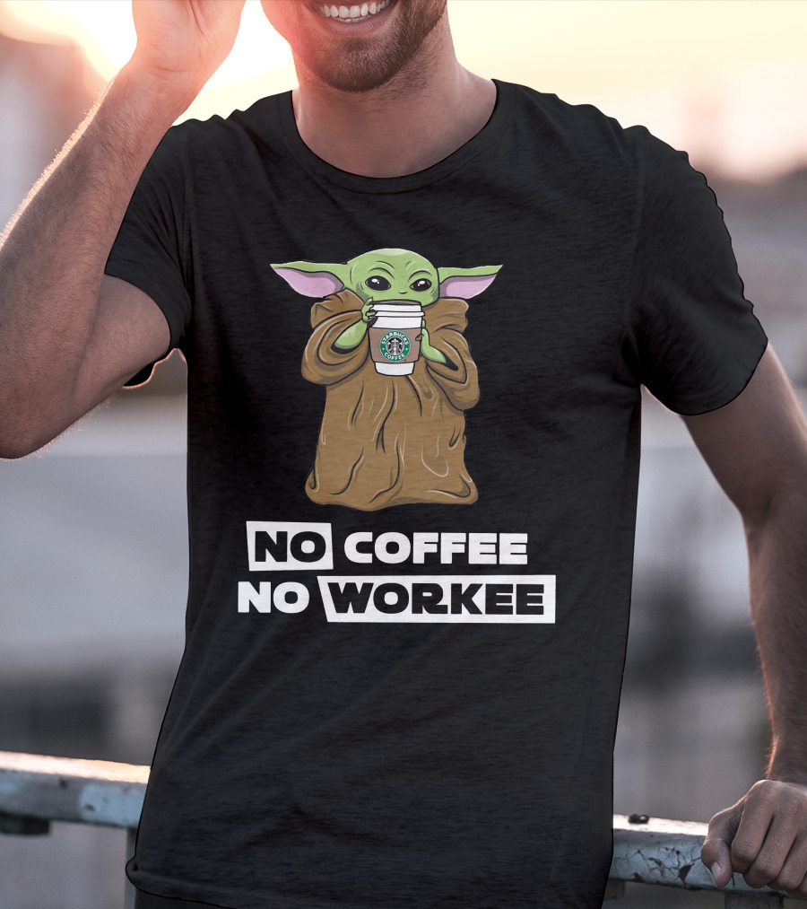 Baby Yoda Holding Coffee Cup No Coffee No Workee T-Shirt