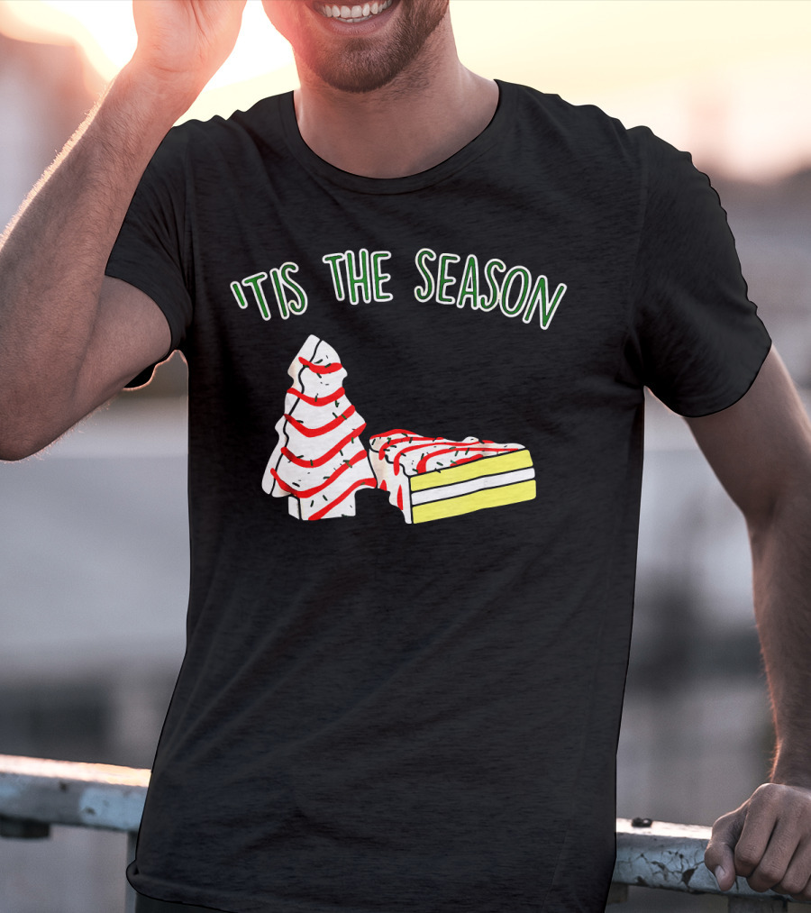 'Tis The Season Christmas Tree Snack Cake T-Shirt