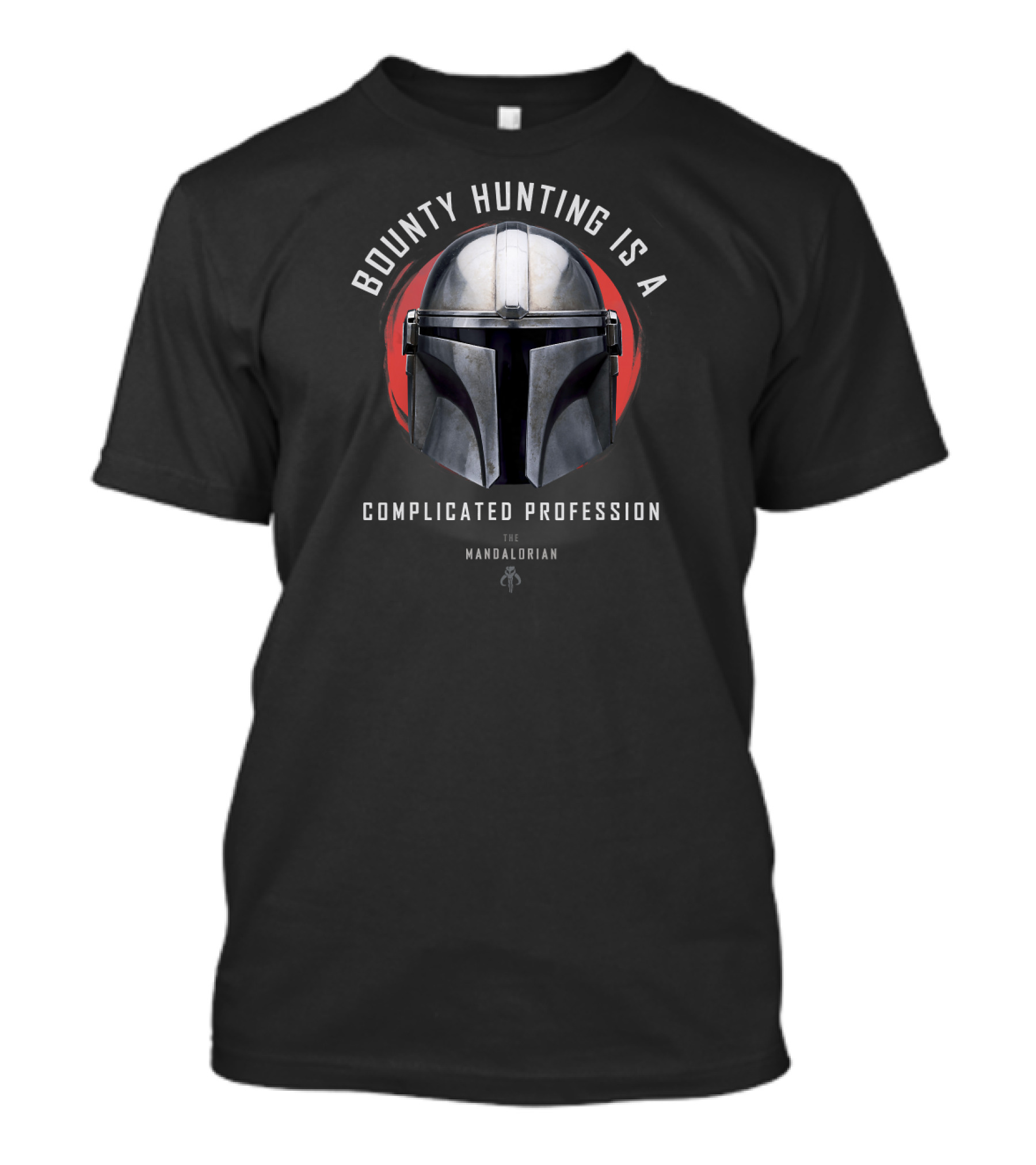 Bounty Hunting Is A Complicated Profession The Mandalorian T-Shirt