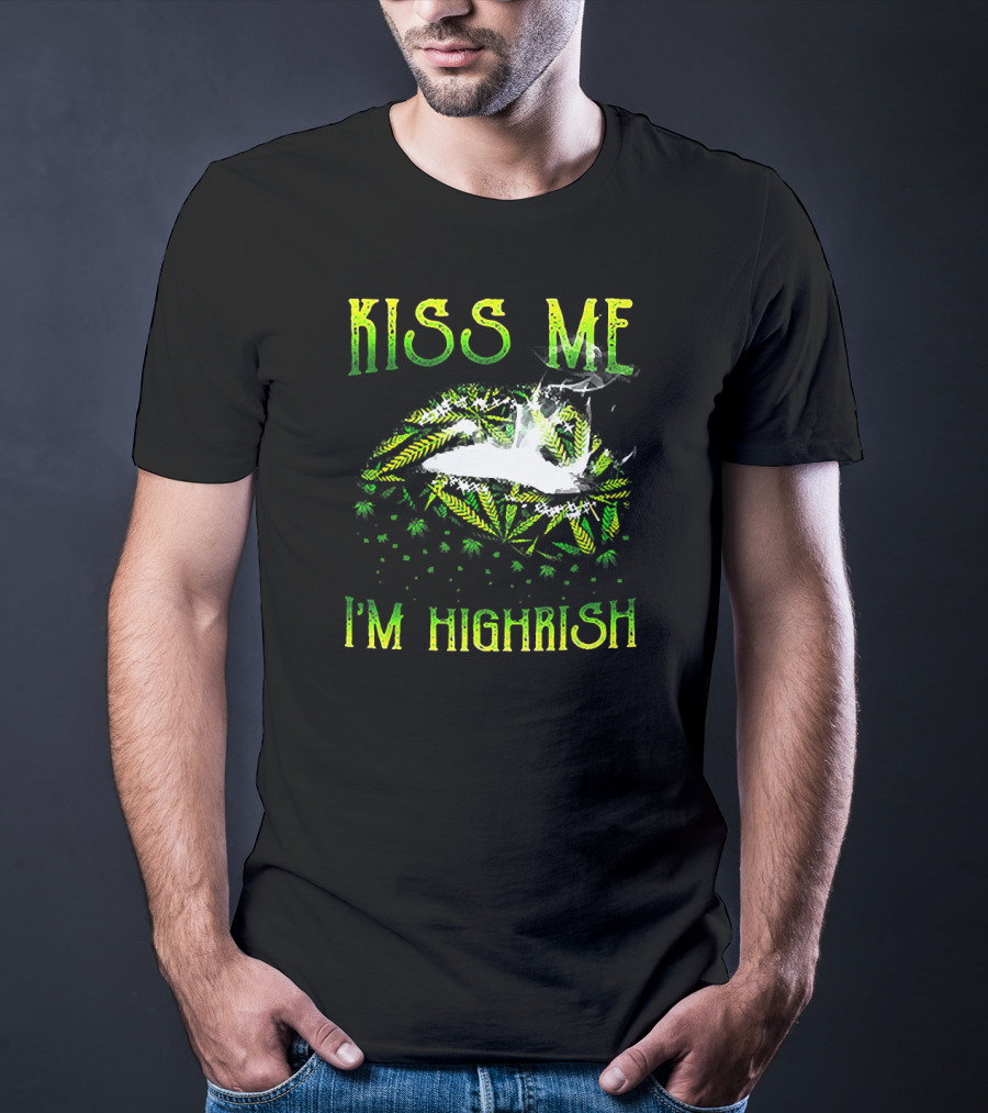 Kiss Me I'm Highrish St Patrick Day 420 Weed T-Shirt